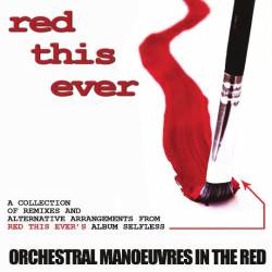 Red This Ever : Orchestral Manoueuvres in the Red